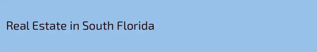 Real Estate in South Florida 